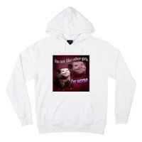 Possum I’M Not Like Other Girl I’M Worse Hoodie