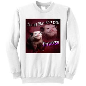 Possum I’M Not Like Other Girl I’M Worse Sweatshirt