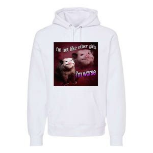 Possum I’M Not Like Other Girl I’M Worse Premium Hoodie