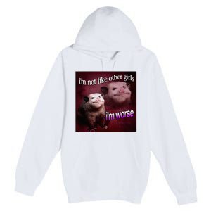 Possum I’M Not Like Other Girl I’M Worse Premium Pullover Hoodie