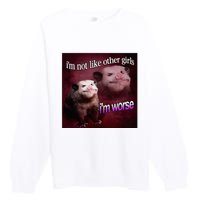 Possum I’M Not Like Other Girl I’M Worse Premium Crewneck Sweatshirt