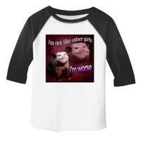 Possum I’M Not Like Other Girl I’M Worse Toddler Fine Jersey T-Shirt