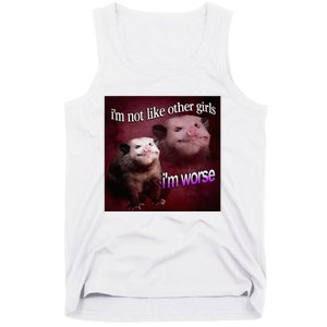 Possum I’M Not Like Other Girl I’M Worse Tank Top