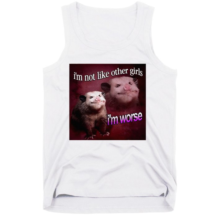 Possum I’M Not Like Other Girl I’M Worse Tank Top