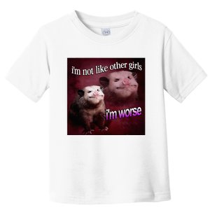 Possum I’M Not Like Other Girl I’M Worse Toddler T-Shirt