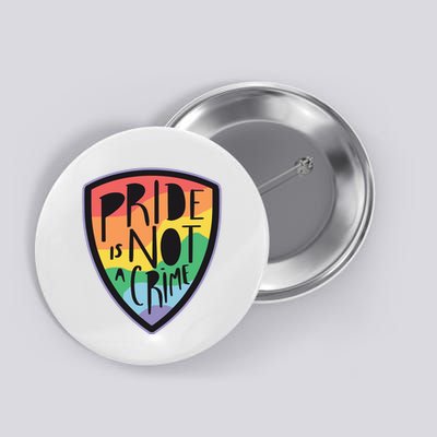 Pride Is Not A Crime LGBTQ Rainbow Button