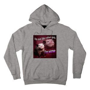 Possum I’M Not Like Other I’M Worse Tall Hoodie