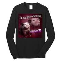 Possum I’m Not Like Other Girl I’m Worse Long Sleeve Shirt