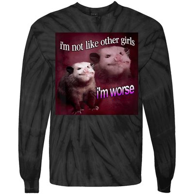 Possum I’m Not Like Other Girl I’m Worse Tie-Dye Long Sleeve Shirt