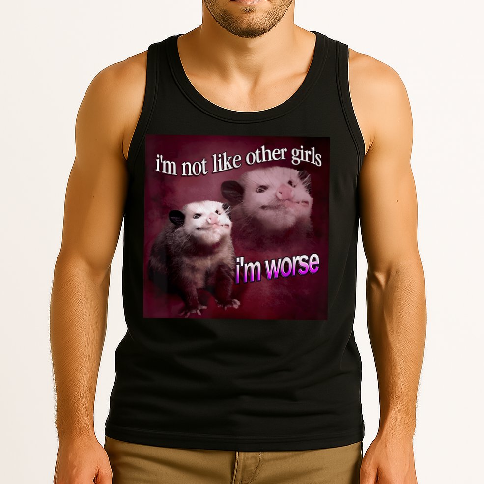 Possum I’m Not Like Other Girl I’m Worse Tank Top