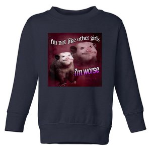 Possum I’m Not Like Other Girl I’m Worse Toddler Sweatshirt