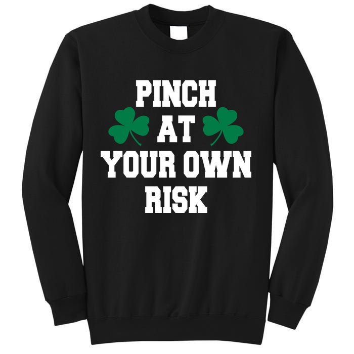 Pinch at your own risk Sweatshirt