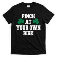 Pinch at your own risk T-Shirt
