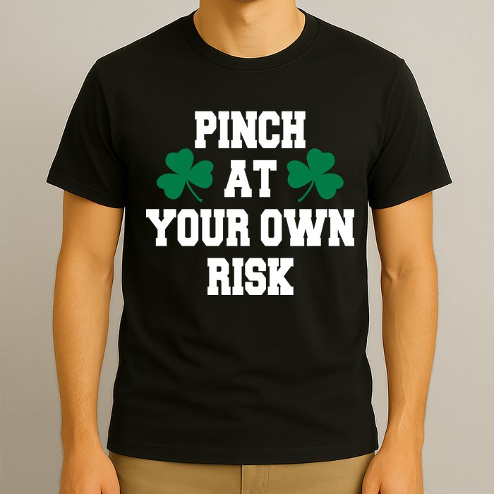 Pinch at your own risk T-Shirt