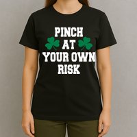 Pinch at your own risk T-Shirt