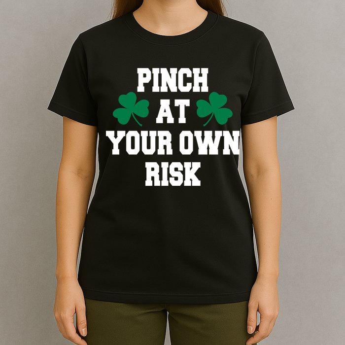 Pinch at your own risk T-Shirt