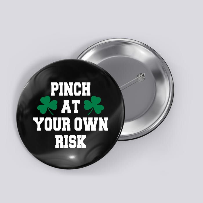 Pinch at your own risk Button