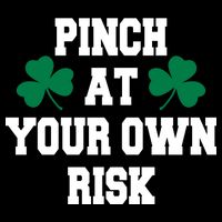 Pinch at your own risk Button