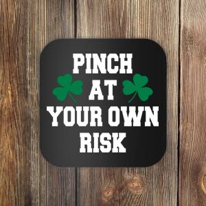 Pinch at your own risk Coaster