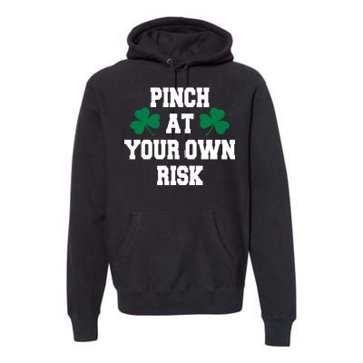 Pinch at your own risk Premium Hoodie