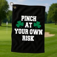 Pinch at your own risk Golf Towel