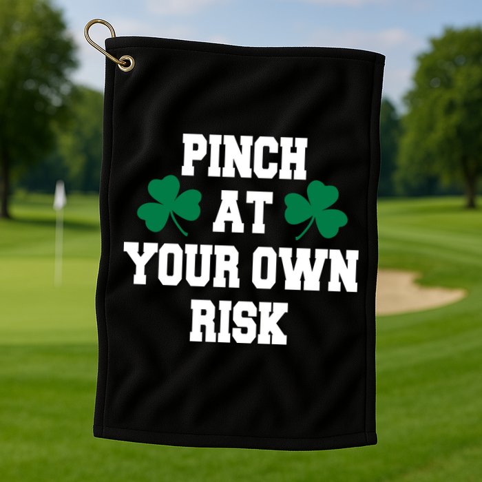 Pinch at your own risk Golf Towel