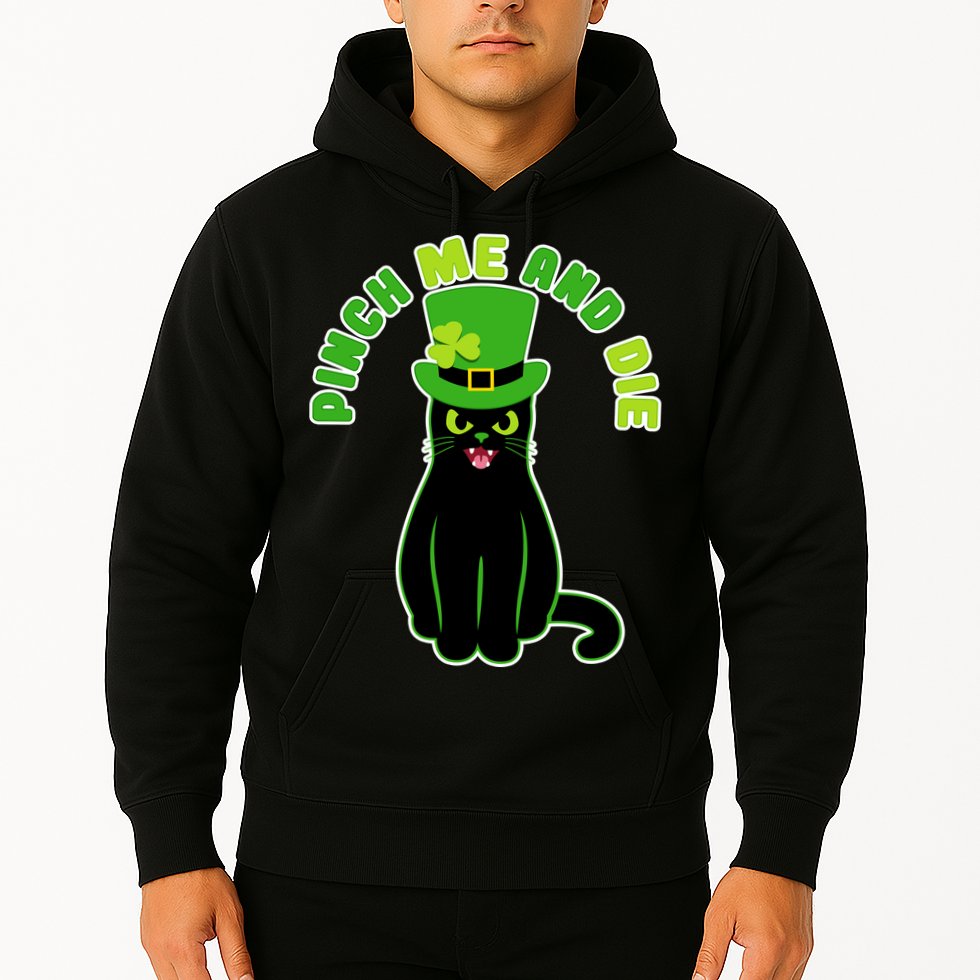 Pinch Me And Die St. Patrick's Day Cat Hoodie