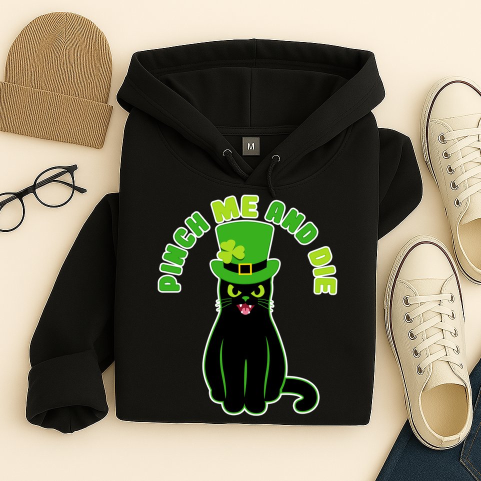 Pinch Me And Die St. Patrick's Day Cat Hoodie