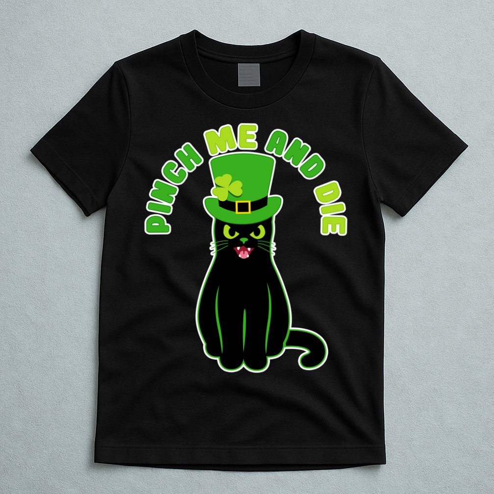 Pinch Me And Die St. Patrick's Day Cat T-Shirt