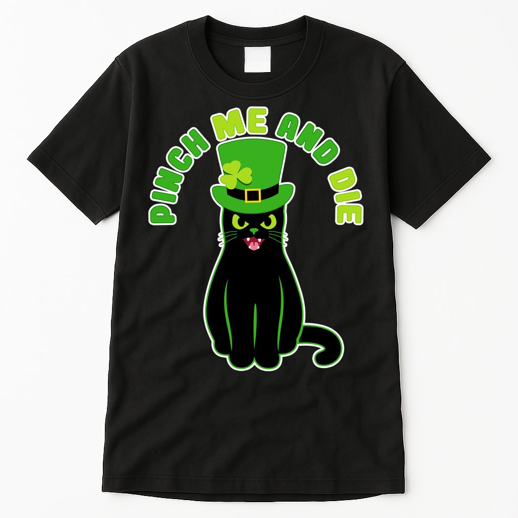 Pinch Me And Die St. Patrick's Day Cat Tall T-Shirt