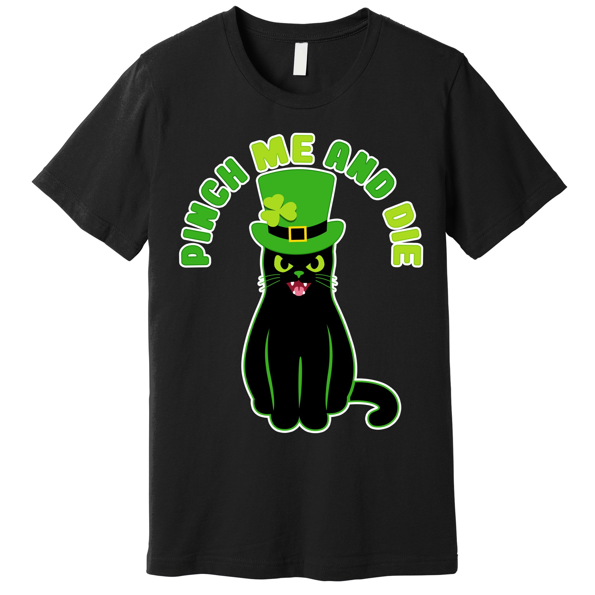 Pinch Me And Die St. Patrick's Day Cat Premium T-Shirt