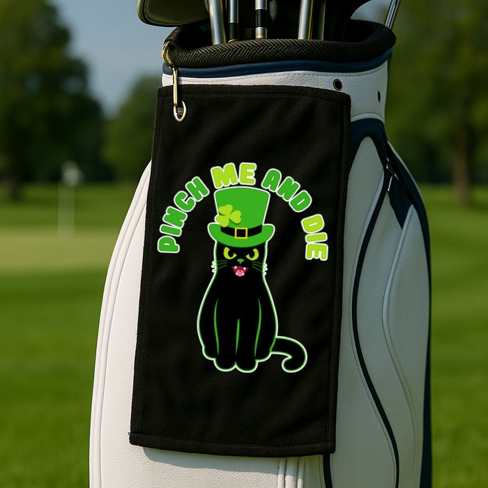 Pinch Me And Die St. Patrick's Day Cat Golf Towel