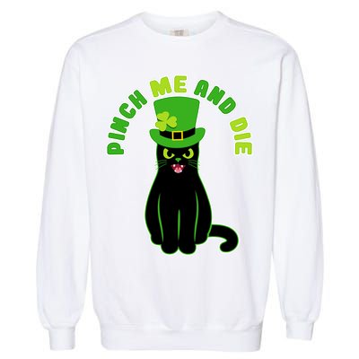 Pinch Me And Die St. Patrick's Day Cat Garment-Dyed Sweatshirt