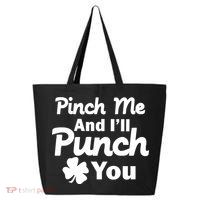 Pinch Me And I'll Punch You 25L Jumbo Tote