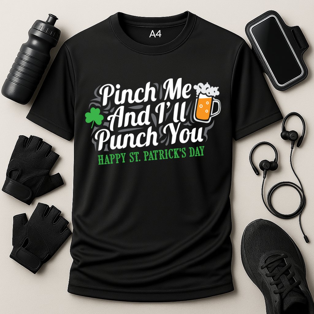 Pinch Me And I'll Punch You St Patrick's Day Performance Shirt
