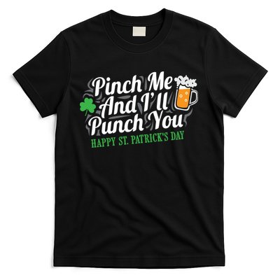 Pinch Me And I'll Punch You St Patrick's Day T-Shirt