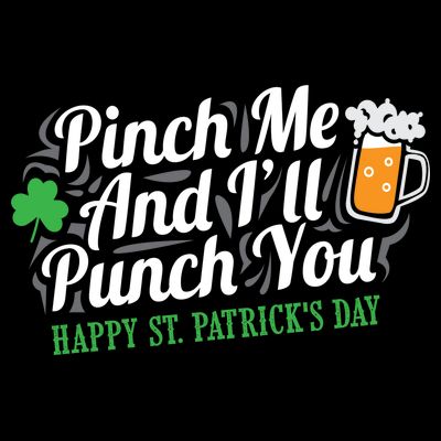 Pinch Me And I'll Punch You St Patrick's Day T-Shirt