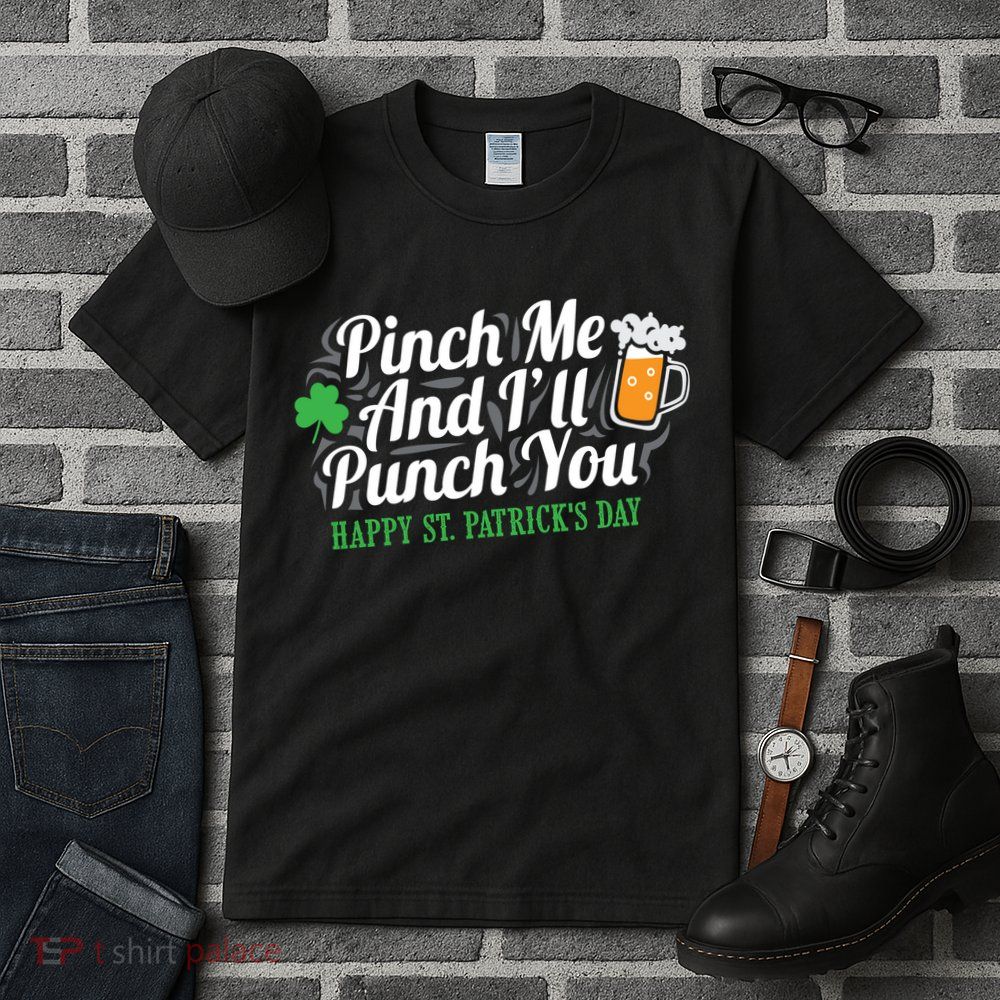 Pinch Me And I'll Punch You St Patrick's Day Tall T-Shirt
