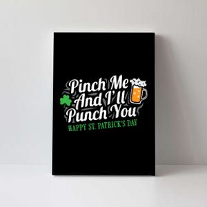 Pinch Me And I'll Punch You St Patrick's Day Canvas