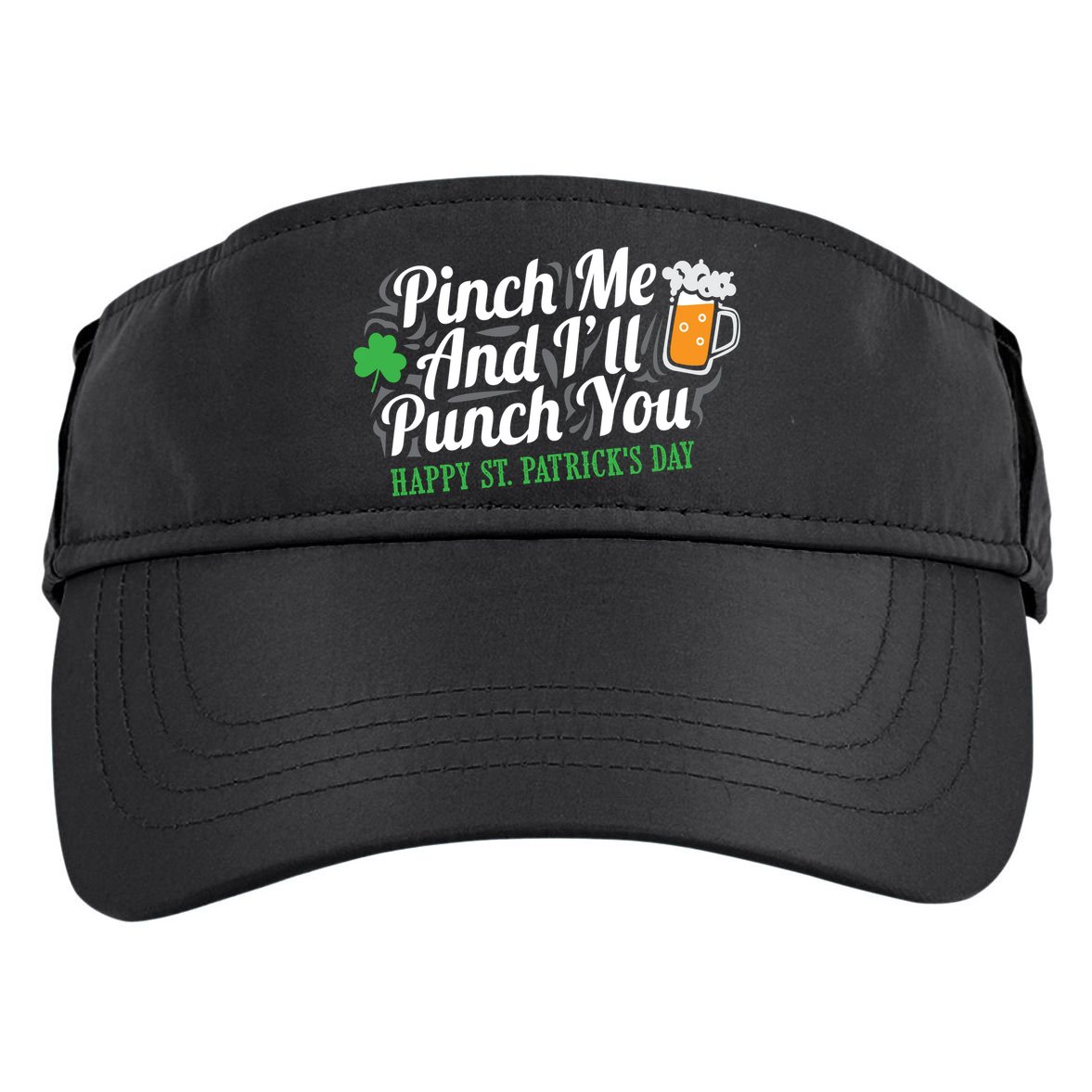 Pinch Me And I'll Punch You St Patrick's Day Adult Drive Performance Visor