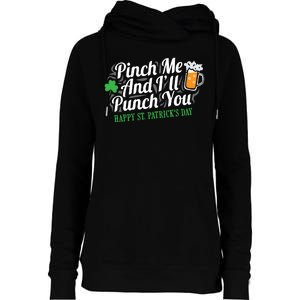 Pinch Me And I'll Punch You St Patrick's Day Womens Funnel Neck Pullover Hood