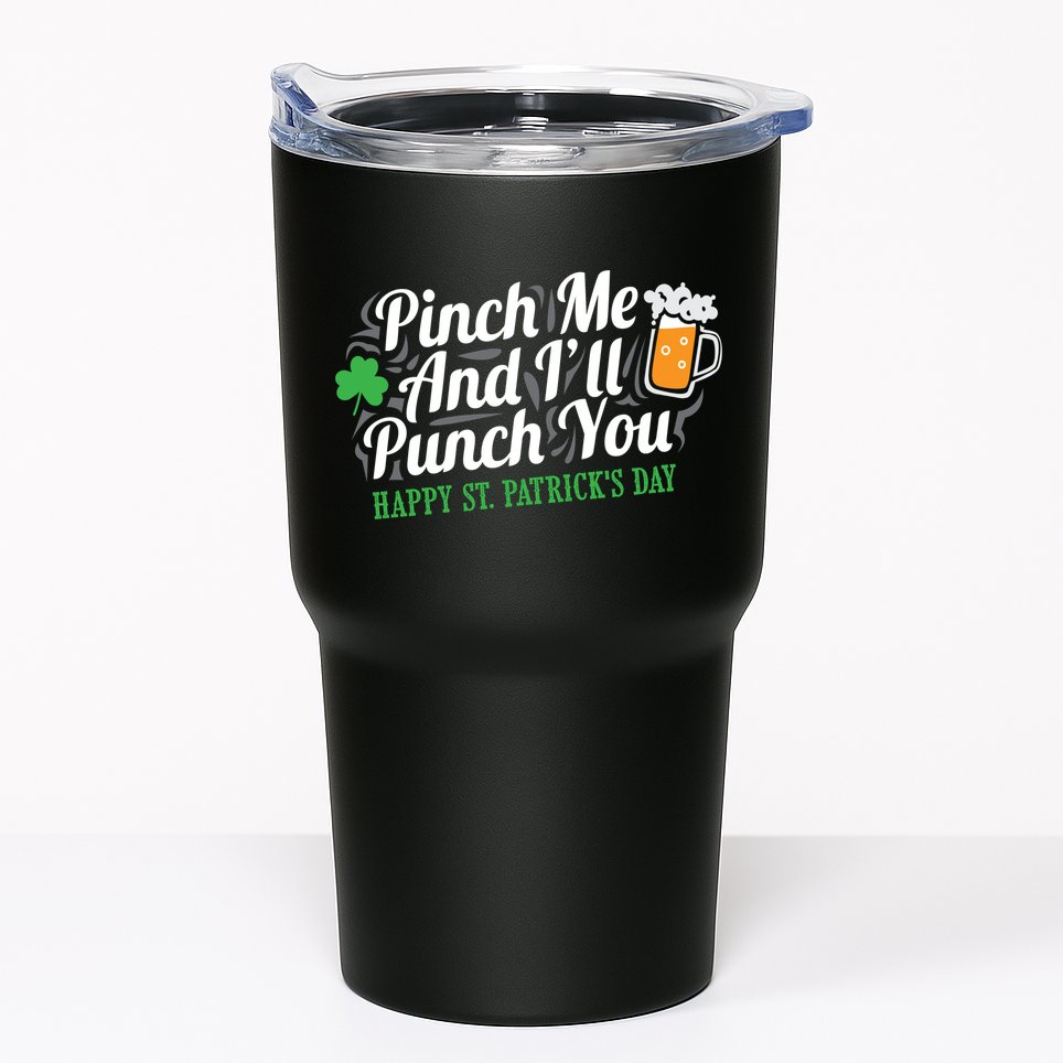 Pinch Me And I'll Punch You St Patrick's Day Tumbler