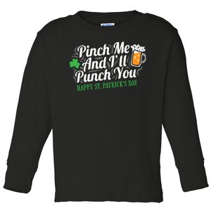 Pinch Me And I'll Punch You St Patrick's Day Toddler Long Sleeve Shirt