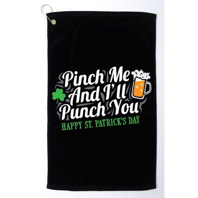 Pinch Me And I'll Punch You St Patrick's Day Golf Towel