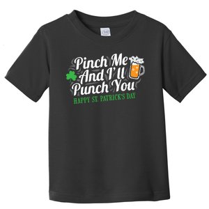 Pinch Me And I'll Punch You St Patrick's Day Toddler T-Shirt