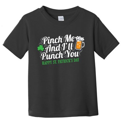 Pinch Me And I'll Punch You St Patrick's Day Toddler T-Shirt