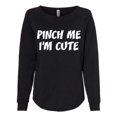 Pinch Me I'm Cute Womens California Wash Sweatshirt