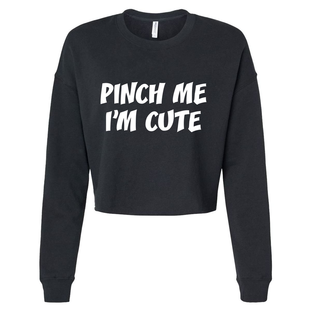 Pinch Me I'm Cute Cropped Pullover Crew
