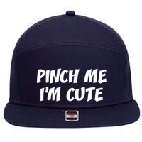 Pinch Me I'm Cute 7 Panel Mesh Trucker Snapback Hat