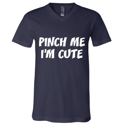 Pinch Me I'm Cute V-Neck T-Shirt